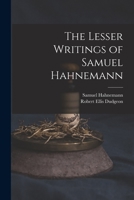 The Lesser Writings Of Samuel Hahnemann 1015574165 Book Cover