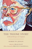 The Triune Story: Collected Essays on Scripture 0190917008 Book Cover