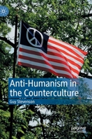 Anti-Humanism in the Counterculture 3030477592 Book Cover
