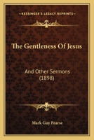 The Gentleness Of Jesus: And Other Sermons 1104390620 Book Cover