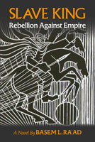 Slave King: Rebels Against Empire - A Novel 1990263526 Book Cover