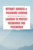 Internet Address & Password Logbook: Logbook To Protect Usernames and Passwords 1092831975 Book Cover