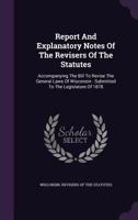 Report And Explanatory Notes Of The Revisers Of The Statutes 112069132X Book Cover