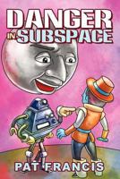 Danger in Subspace 1434925404 Book Cover