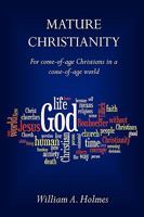 Mature Christianity: For come-of-age Christians in a come-of-age world 0976389231 Book Cover