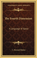 The Fourth Dimension: A Language of Space 1168649048 Book Cover