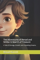 The Adventures of Renad and Simba: In Search of Treasure: A Tale of Courage, Growth, and Unyielding Dreams. B0CJHCRZDX Book Cover