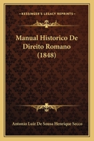 Manual Historico de Direito Romano (1848) 1167602145 Book Cover