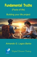 Fundamental Truths (Facts of Life): Building your life project B0DYJN885G Book Cover