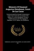 Memoirs of Emanuel Augustus Dieudonné Count de Las Casas, Communicated by Himself 0353486027 Book Cover