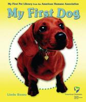 My First Dog (My First Pet Library from the American Humane Association) 0766027546 Book Cover