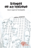 Visages de ma banlieue: Sous le regard de l'homéopathie (French Edition) 2332470352 Book Cover
