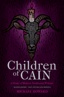 Children of Cain: A Study of Modern Traditional Witches 1945147199 Book Cover