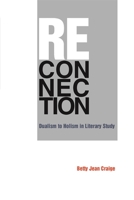 Reconnection: Dualism to Holism in Literary Study 0820338060 Book Cover