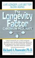 The Longevity Factor: Chromium Picolinate 0879836199 Book Cover