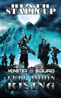 Full Moon Rising: A Monster Squad Novel 1713060647 Book Cover