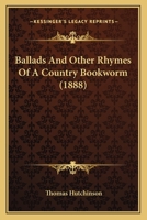 Ballads And Other Rhymes Of A Country Bookworm 1165331535 Book Cover