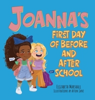 Joanna's First Day of Before and After School 1038348277 Book Cover