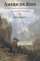 American Zion: The Old Testament as a Political Text from the Revolution to the Civil War 0300186924 Book Cover