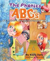 The Phonics ABCs: A Rhythmic & Rhyming Alphabet Book 1631777513 Book Cover