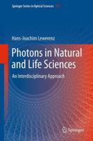 Photons in Natural and Life Sciences: An Interdisciplinary Approach 3642237487 Book Cover