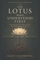 The Lotus Who Understood First: Stop Wrestling Reality. Unlearn the Race. Help Children Become Themselves. B0H93LLQHT Book Cover