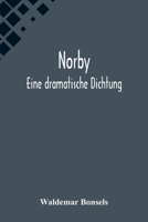 Norby: Eine dramatische Dichtung 9356573778 Book Cover