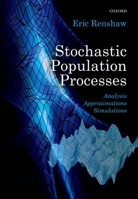 Stochastic Population Processes: Analysis, Approximations, Simulations 0199575312 Book Cover