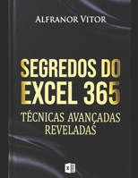 Domine o Excel 365: Guia Completo para Excelência em Planilhas: "Transforme Dados em Decisões Poderosas: Estratégias Avançadas, Dicas Essenciais e ... para Excel 365" (Portuguese Edition) B0CSCSFYM3 Book Cover