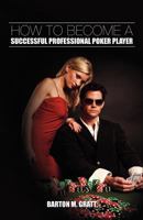How to Become a Successful Professional Poker Player 1461048184 Book Cover