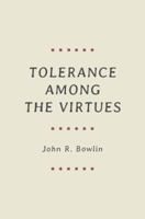 Tolerance Among the Virtues 0691191697 Book Cover