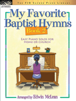 My Favorite Baptist Hymns, Book 2 1569394113 Book Cover