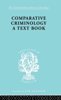 Comparative Criminology: A Textbook (International Library of Sociology) 0415177316 Book Cover