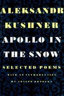 Apollo in the Snow: Selected Poems 1960-1987 0374105499 Book Cover
