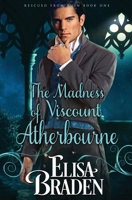 The Madness of Viscount Atherbourne 1539712753 Book Cover