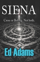 Siena: Cross or Belong. Not Both. 1918389039 Book Cover