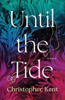 Until the Tide: A Coastal Found-Family Romantic Suspense B0G7Z53Q17 Book Cover