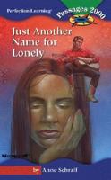 Just Another Name for Lonely (Passages Hi: Lo Novels: Contemporary) 0780780078 Book Cover