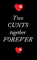 Two Cunts Together Forever: Profanity Weekly Planner.  Handy 5 x 8 weekly planner for 2020. Notebook with to do list and space to add priorities. Idea ... Contains swear words and explicit greetings. 1695634365 Book Cover