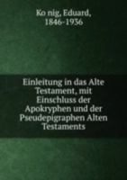 Einleitung in Das Alte Testament: Mit Einschluss Der Apokryphen Und Der Pseudepigraphen Alten Testaments 1143509250 Book Cover