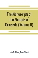 The Manuscripts of the Marquis of Ormonde, Preserved at the Castle, Kilkenny; Volume 2 9353869919 Book Cover