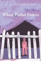 White Picket Fences B0FTTLMKDV Book Cover