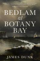 Bedlam at Botany Bay 1742236170 Book Cover