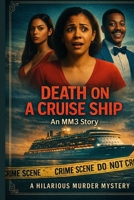 Death on a Cruise Ship: A Hilarious Murder Mystery B0FJ1WVHVW Book Cover