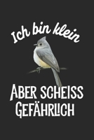 Ich bin klein aber scheiss gef�hrlich: Notebook Notizbuch Blanko Blank Leere Seiten A5 I Tagebuch I klein aber oho I Kleine I Gefahr I Geschenk I S��er vogel I 1673745539 Book Cover