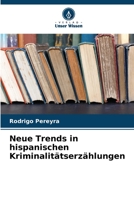 Neue Trends in hispanischen Kriminalitätserzählungen (German Edition) 6206494462 Book Cover