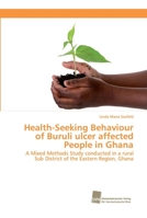 Health-Seeking Behaviour of Buruli ulcer affected People in Ghana 383815388X Book Cover