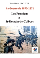 Les Prussiens à Saint-Romain-de-Colbosc: La guerre de 1870 -1871 2322229598 Book Cover