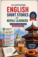20 Captivating English Short Stories for Nepali Learners: A Complete Graded Bilingual Reader with English-Nepali Parallel Text for Beginners to Intermediate (A1–B1) B0GZKCJG5Q Book Cover