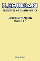 Elements of Mathematics, Commutative Algebra Chapters 1-7 3540642390 Book Cover
